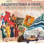 La ruTa Arquitectura & ocio de los años 30 en VLC reinicia una nueva etapa en adzucaTs y se celebra...