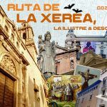 La ruTa del Barrio de La Xerea: la ilustre & desconocida en abierto para todos los públicos