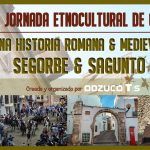 adzucaTs presenta la Jornada eTnocultural de Una hisToria romana & medieval: Segorbe & SagunTo abier...